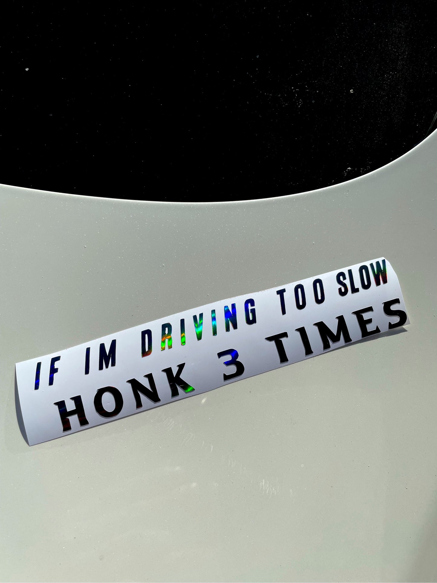 If i’m driving too SLOW honk 3 times