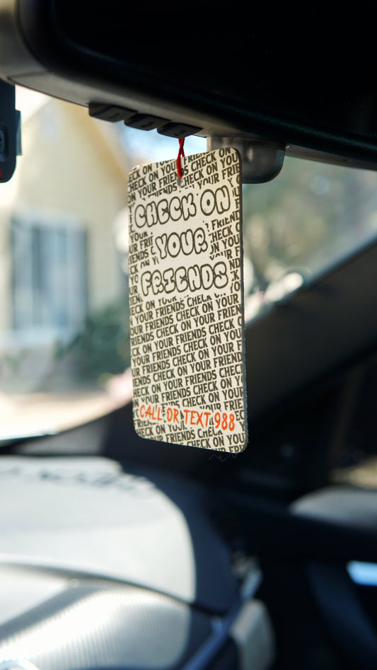 Check on your friends Air Freshener