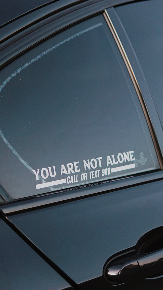 You are not alone 988 hotline sticker