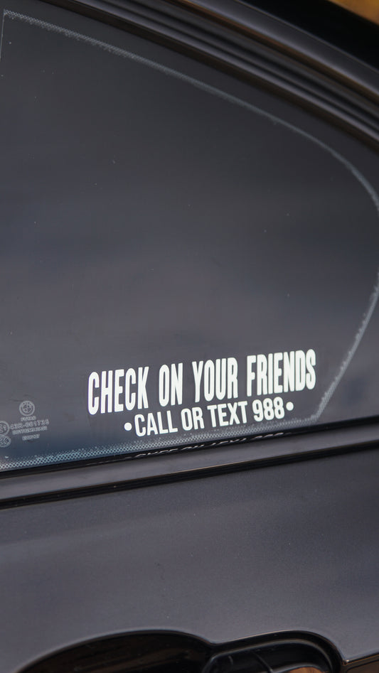 Check on your friends 988 sticker