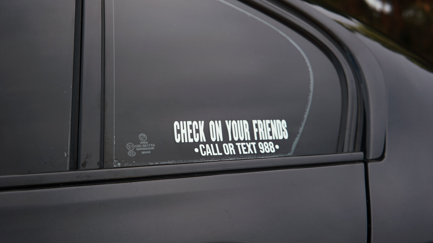 Check on your friends 988 sticker