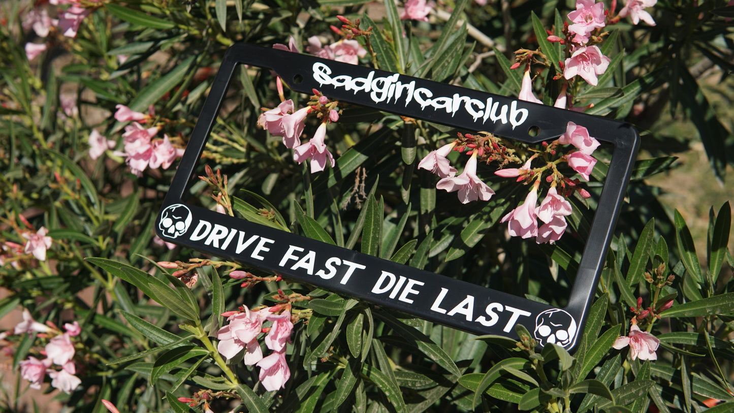 sadgirlcarclub drive fast die last license plate frame