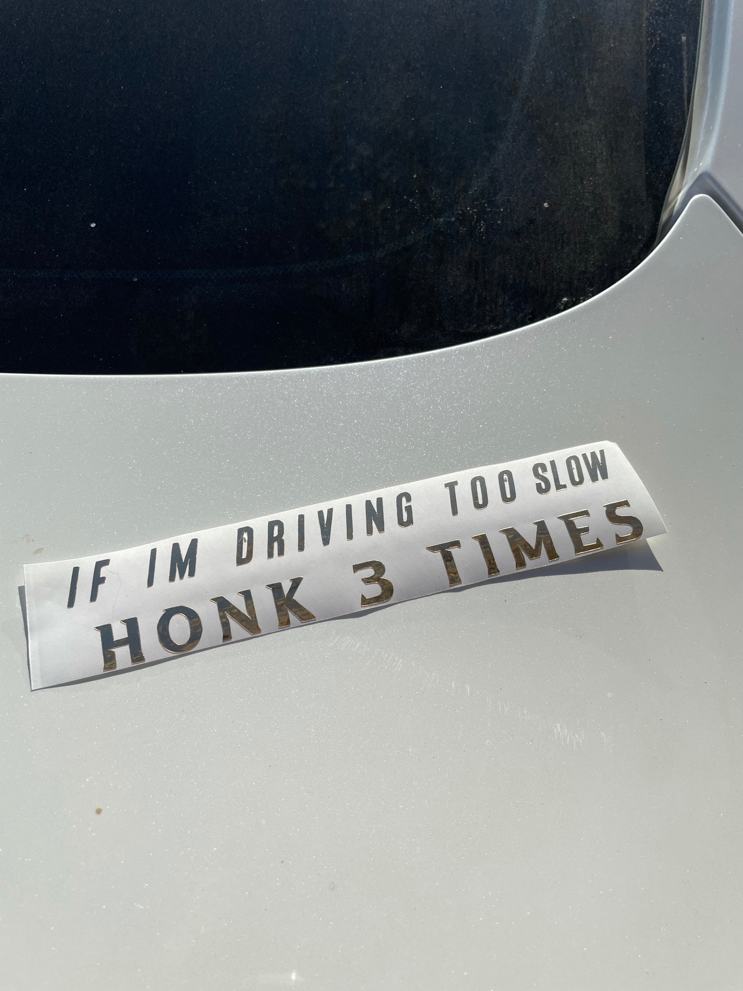 If i’m driving too SLOW honk 3 times